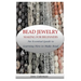 Bead Jewelry Making for Beginners: An Essential Guide to Learning How to Make Bead Jewelry