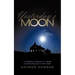 Yesterday's Moon: A Father's Account in Verse of Growing Up in the West