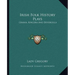 Irish Folk History Plays: Grania, Kincora And Devorgilla