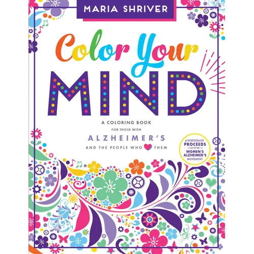 Color Your Mind: A Coloring Book for Those with Alzheimer's and the People Who Love Them