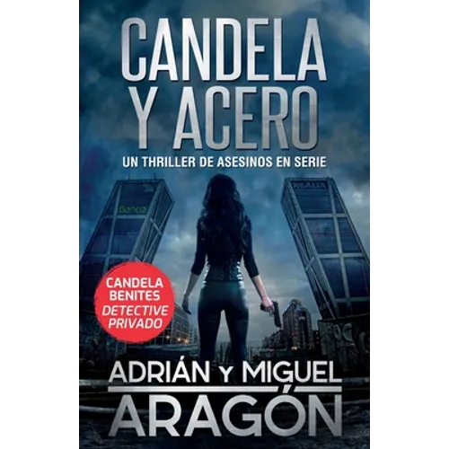 Candela y acero: Un thriller de asesinos en serie