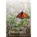 Life is Good Fragile Precious: Loving yourself so you can love others