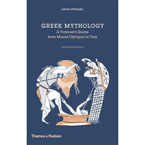 Greek Mythology: A Traveler's Guide from Mount Olympus to Troy