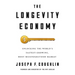 The Longevity Economy: Unlocking the World's Fastest-Growing, Most Misunderstood Market