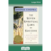 The Seven Spiritual Laws of Success: A Practical Guide to the Fulfillment of Your Dreams (16pt Large Print Edition)