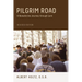 Pilgrim Road: A Benedictine Journey Through Lent