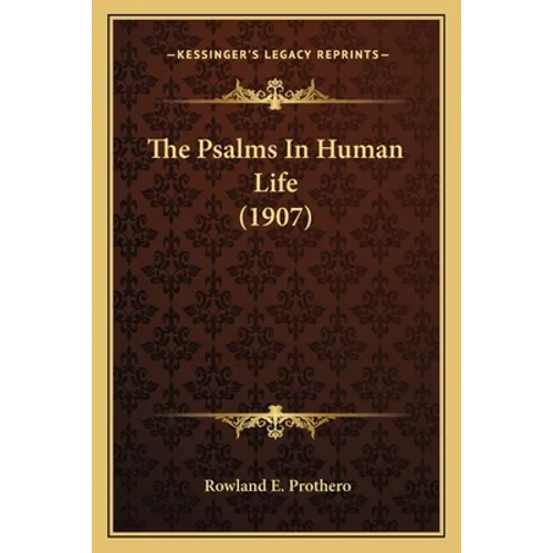 The Psalms In Human Life (1907)