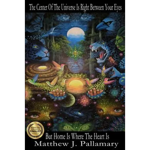 The Center Of The Universe Is Right Between Your Eyes But Home Is Where The Heart Is