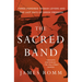 The Sacred Band: Three Hundred Theban Lovers and the Last Days of Greek Freedom