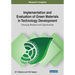 Implementation and Evaluation of Green Materials in Technology Development: Emerging Research and Opportunities