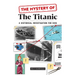 The Mystery of the Titanic: A Historical Investigation for Kids