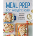 Meal Prep for Weight Loss: Weekly Plans and Recipes to Lose Weight the Healthy Way
