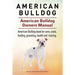 American Bulldog. American Bulldog Dog Complete Owners Manual. American Bulldog book for care, costs, feeding, grooming, health and training.