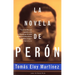 La novela de Perón (Spanish Edition) = The Peron Novel