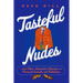 Tasteful Nudes: ...and Other Misguided Attempts at Personal Growth and Validation