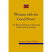 'Women with the Good News': The Rhetorical Heritage of Pentecostal Holiness Women Preachers