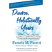 Divorce, Holistically Yours: Learn Essential Knowledge of the Legal Process and How Divorce Can Be a Catalyst for Your Soul's Evolution