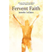 Fervent Faith: Discover How a Fervent Spirit Is a Defense Against the Devil