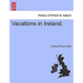 Vacations in Ireland.