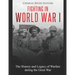 Fighting in World War I: The History and Legacy of Warfare during the Great War