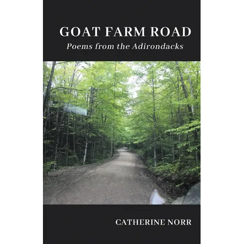 GOAT FARM ROAD Poems from the Adirondacks