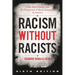 Racism Without Racists: Color-Blind Racism and the Persistence of Racial Inequality in America