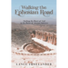 Walking the Ephesian Road: Seeking the Heart of God in the Ruins of Ancient Ephesus
