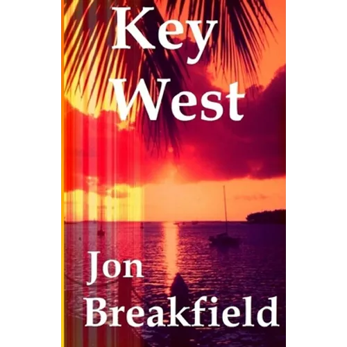 Key West: Tequila, a Pinch of Salt and a Quirky Slice of America