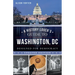 A History Lover's Guide to Washington, D.C.: Designed for Democracy