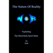 The Nature Of Reality: Exploding The Mind Body Spirit Myth