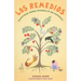 Los Remedios: Traditional Herbal Remedies of the Southwest: Traditional Herbal Remedies of the Southwest