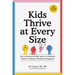 Kids Thrive at Every Size: How to Nourish Your Big, Small, or In-Between Child for a Lifetime of Health and Happiness