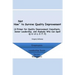 How Not to Survive Quality Improvement: A Primer for Quality Improvement Consultants, Senior Leadership, and Anybody Who Can Spell Q-U-A-L-I-T-Y