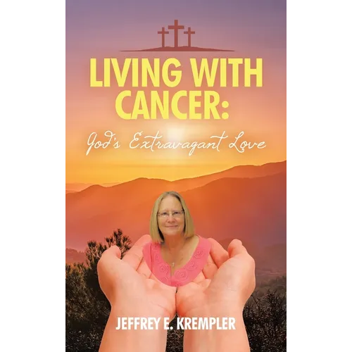 Living With Cancer: God's Extravagant Love