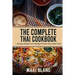 The Complete Thai Cookbook: 140 Easy Recipes For Cooking At Home Tasty Asian Food