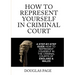 How To Represent Yourself In Criminal Court