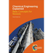 Chemical Engineering Explained: Basic Concepts for Novices