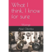 What I think, I know for sure: Musings