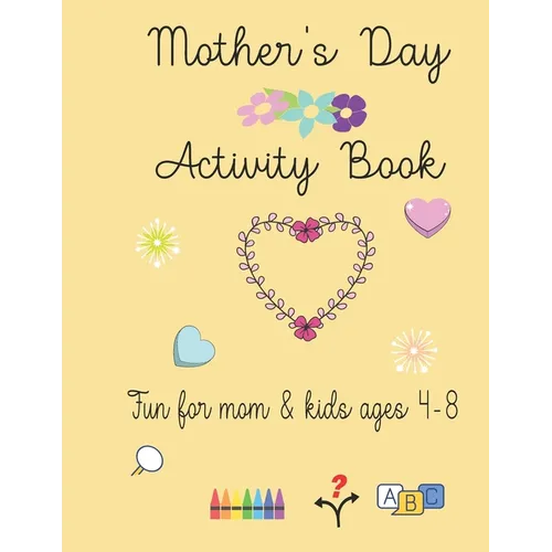 Mother's Day Activity Book: Fun Mother's Day Activity Book for mom and kids