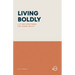 Living Boldly: A 31-Day Devotional for Young Adults