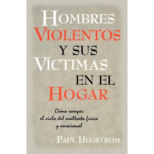 Hombres Violentos y Sus Vﾍctimas en el Hogar