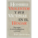 Hombres Violentos y Sus Vﾍctimas en el Hogar