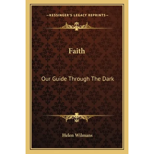 Faith: Our Guide Through The Dark