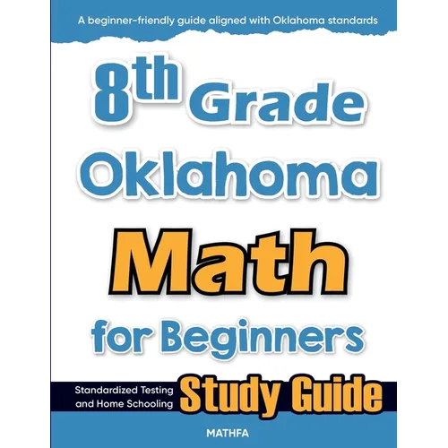 8th Grade Oklahoma Math for Beginners: Standardized Testing and Home Schooling Study Guide