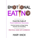 Emotional Eating: Crack the Code of Food Addiction Recovery. Find the Solution to Binge Eating Disorder and Overeating. Practical Guide with Workbook.