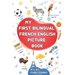 My first bilingual French English picture book: 500 words in the French language - A visual dictionary with illustrated words on everyday themes - Lea