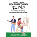 Can't I Just Do Something For Me? How Hobbies Heal, Help, and Remind You Who You Are
