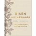 Risen Motherhood (Deluxe Edition): Gospel Hope for Everyday Moments
