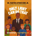 Only Light Can Do That: 60 Days of Mlk - Devotions for Kids