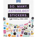 So. Many. Astrology Stickers.: 2,565 Stickers for Zodiac Lovers